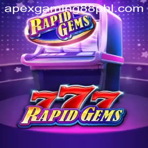 Exploring the Dynamic World of RapidGems777: A Thrilling Experience by ApexGaming